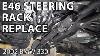 Bmw E46 Steering Rack Replacement
